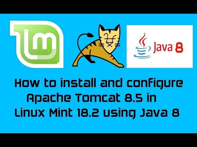 How to install and configure Apache Tomcat 8.5 in Linux Mint 18.2