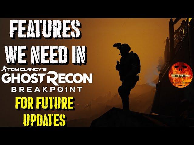 Ghost Recon Breakpoint - Features We Need In Game