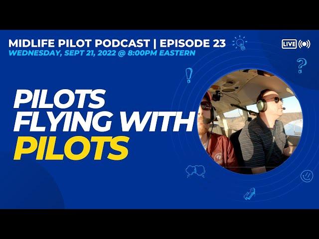 Midlife Pilot Podcast [Episode 23] - Flying With Other Pilots