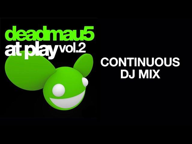 deadmau5 / At Play, Vol 2 / Continuous DJ mix