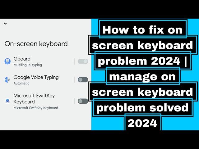 How to fix on screen keyboard problem 2024 | manage on screen keyboard problem solved 2024