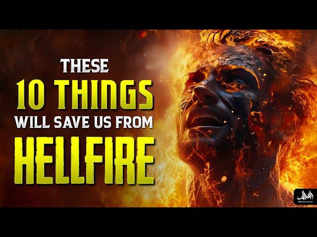 THESE 10 THINGS WILL SAVE US FROM HELLFIRE