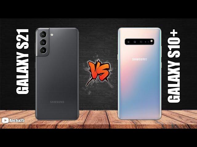 Galaxy S21 vs Galaxy S10 Plus