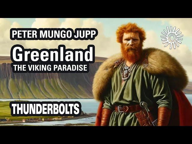 Peter Mungo Jupp: Greenland the Viking Paradise | Thunderbolts