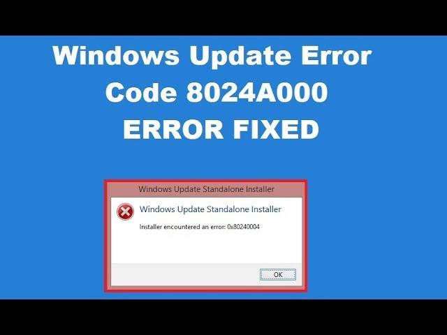 How to Fix Windows Update Error Code 8024A000