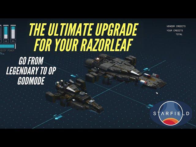 Rebuild the Razorleaf from a Legendary ship to an OP God Mode Endgame Ship | Starfield