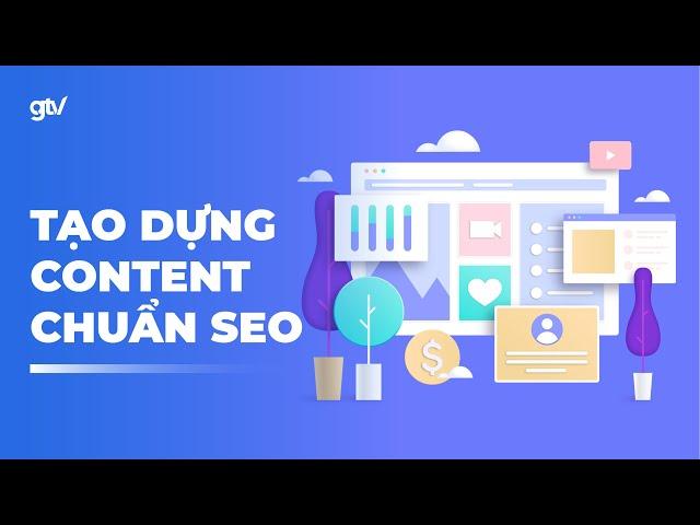 Tự học SEO 5: Hướng dẫn viết Content chuẩn SEO chi tiết | Khoá học SEO miễn phí 2024