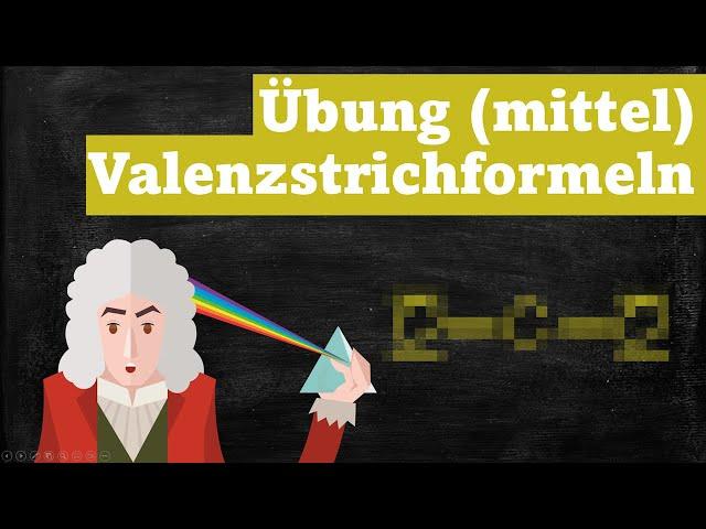 Übung (mittel): Aufstellen von Valenzstrichformeln / Strukturformeln (Lewis-Formeln)