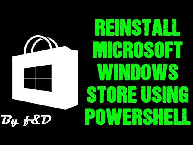 How to reinstall microsoft windows store using windows powershell