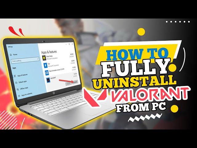 How to Uninstall Valorant Completely (2024)