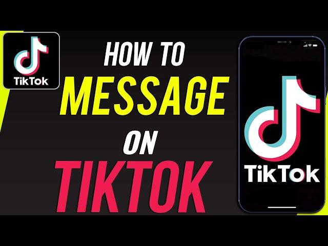 How To Text People or Send Messages On TikTok