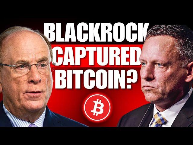 Billionaire EXPOSES Why BlackRock's Captured Bitcoin