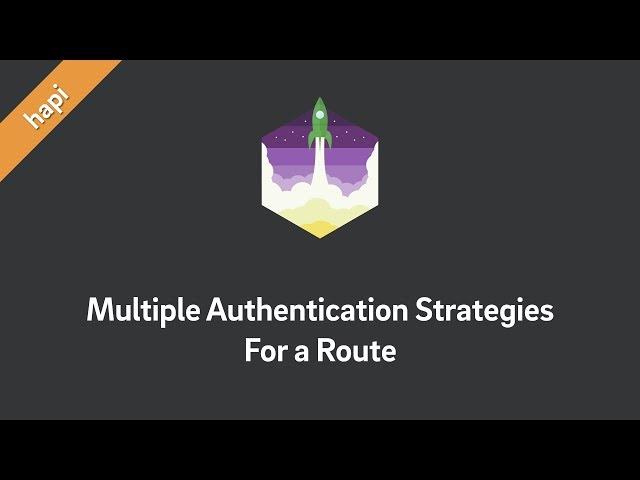 hapi Tutorial — Use Multiple Authentication Strategies for a Route