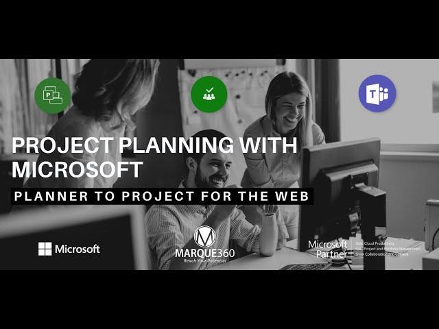 Project Planning with Microsoft: Planner vs. Project For The Web