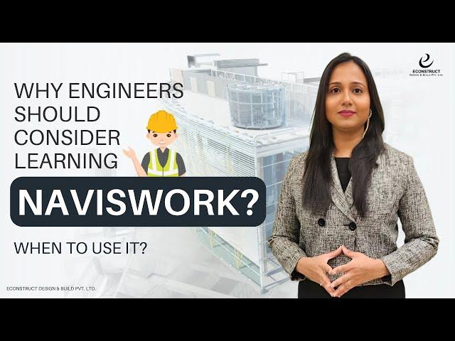 What is NAVISWORKS and When to Use it? Econstruct Design and Build