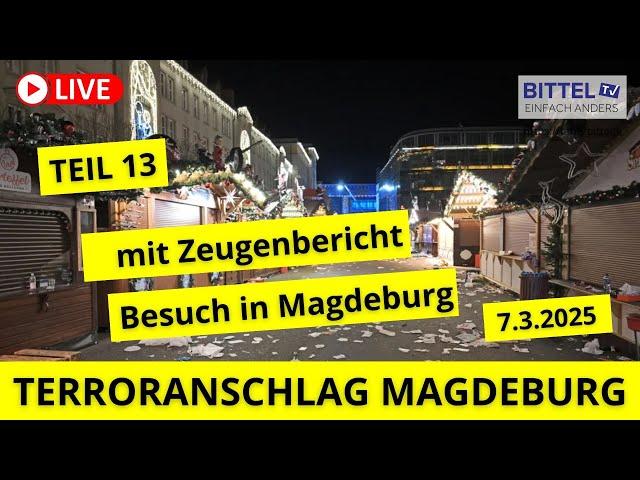 Terroranschlag Magdeburg - Teil 13 - mit Zeugenbericht - 7.3.2025