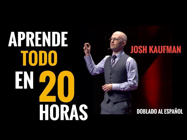 Las primeras 20 horas - como aprenderlo todo | Josh Kaufman | Voz y doblaje en español