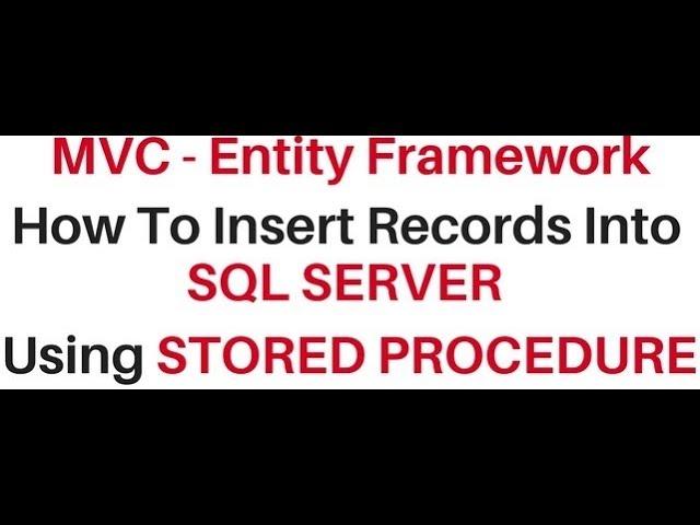 stored procedure insert records mvc ado.net data entity framework