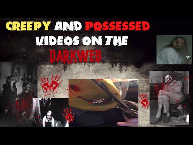 CREEPY AND POSSESSED VIDEOS ON THE #DARKWEB #CURSED #CREEPY