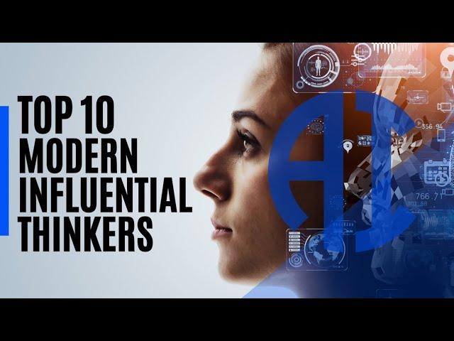 Top 10 Modern Thinkers Who Are Shaping the 21st Century | Visionaries of Today"