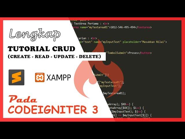 Tutorial Mudah CRUD (Create, Read, Update, Delete) Pada CODEIGNITER 3 bagi PEMULA | LENGKAP & JELAS