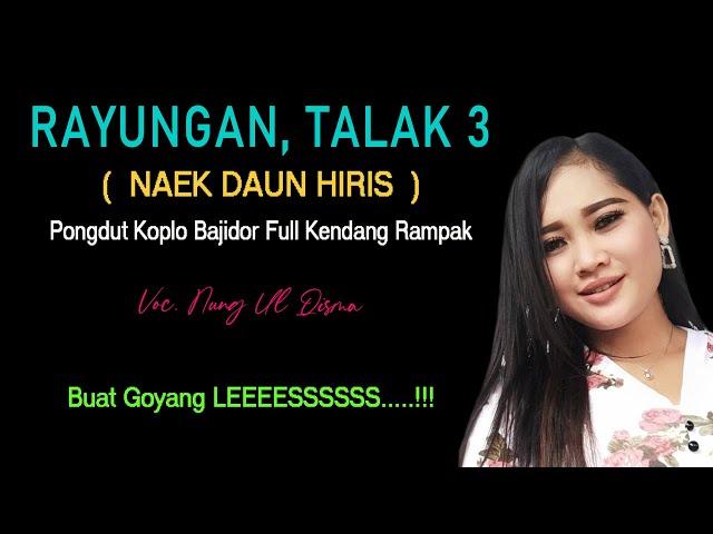 Enak Banget Lagu RAYUNGAN, TALAK 3, DAUN HIRIS , Musik Pongdut Sunda Koplo Bajidor Kendang Rampak