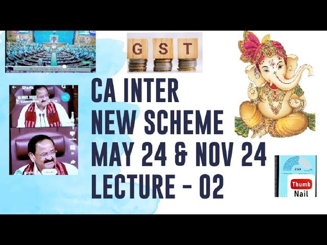 LECTURE 02 | CA INTER GST  | REGULAR BATCH | NEW SYLLABUS | LECTURE 02 | BY VIRAJ