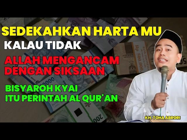 SEDEKAHKAN HARTAMU !! UANG AMPLOP KYAI, TERNYATA PERINTAH AL QUR'AN !! KH. TOHA ABRORI