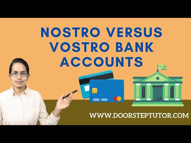 NOSTRO versus VOSTRO Bank Accounts (Ours & Yours): Clarifying Confusing Concepts | Economics