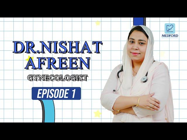 Female Health Concerns and Insights: Discussion With Dr Nishat Afreen, OBGYN (- Ep 1)