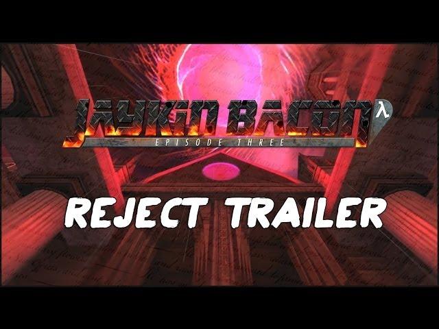 Jaykin' Bacon Episode 3: Special - Reject Trailer.