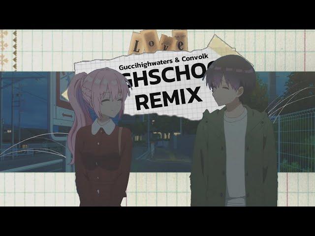 Guccihighwaters - Highschool feat Convolk AMV