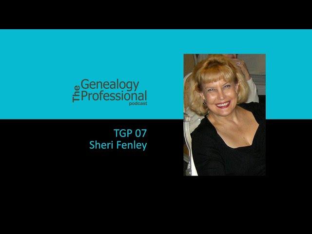 TGP  07   Sheri Fenley - Genealogy California Style