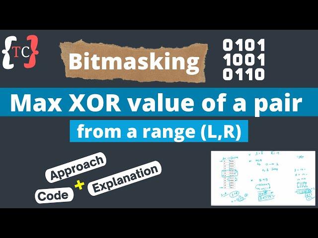 Maximum XOR value of a pair from a range | BitMasking Interview Question