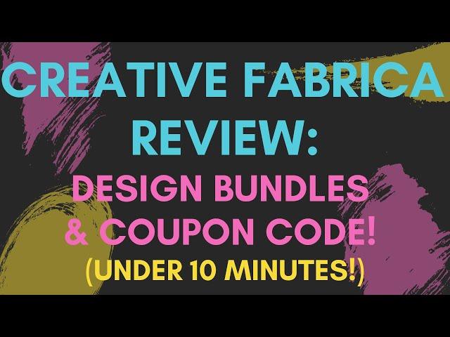 Creative Fabrica Review of Design Bundles & Creative Fabrica Coupon Code! | Under 10 Minutes