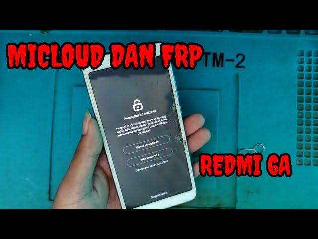 Cara Hapus Micloud dan Frp Xiaomi Redmi 6a Via Mrt