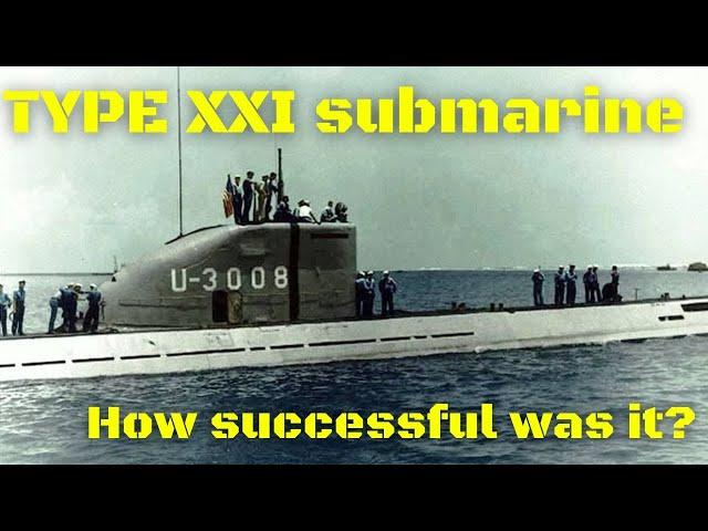 Was the most innovative submarine design of WWII successful? The German Type XXI submarine