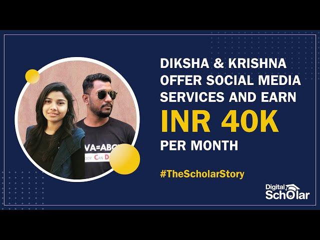 Diksha & Krishna Make 40K Per Month Through Social Media Services | Digital Scholar