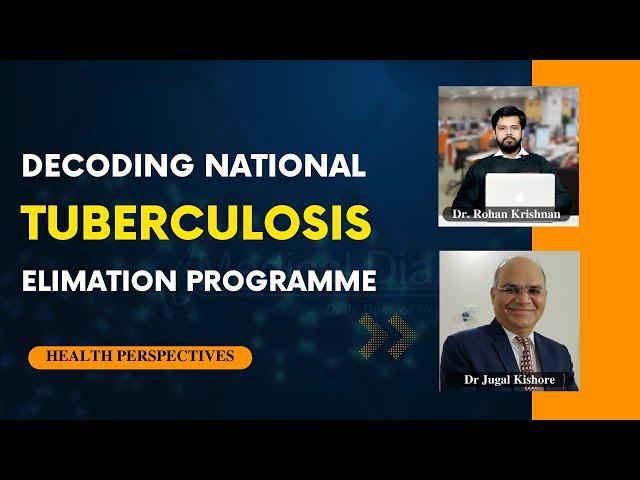 Aiming for Tuberculosis-free nation: Role of National Tuberculosis Elimination Program (NTEP)