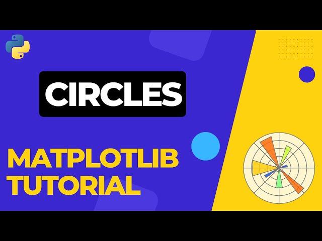 How to draw CIRCLES in Matplotlib |  Python Tutorial 05