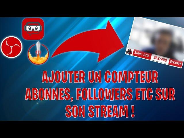 Ajouter Un Compteur Abonnes, Followers Etc Sur Son Stream (OBS & Streamlabs) ! - GeekInfo