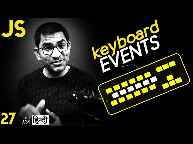 Keyboard Events (onkeydown, onkeyup, onkeypress) in JavaScript in हिंदी /اردو - Class -27