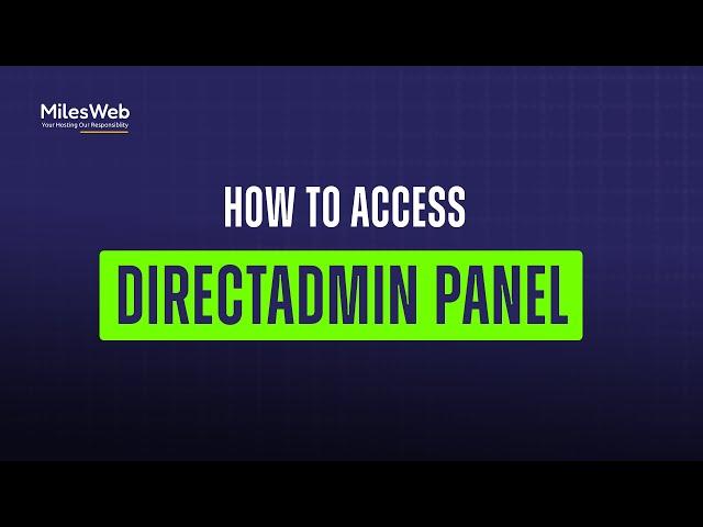 How to Access DirectAdmin Panel? | MilesWeb