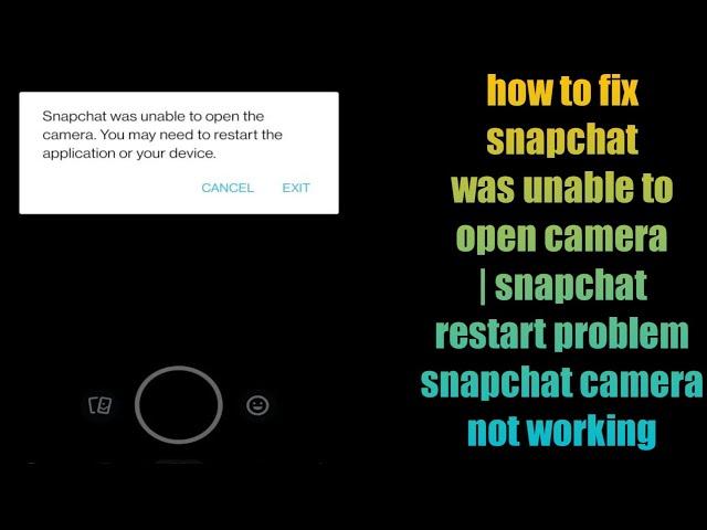 how to fix snapchat was unable to open camera | snapchat restart problem snapchat camera not working