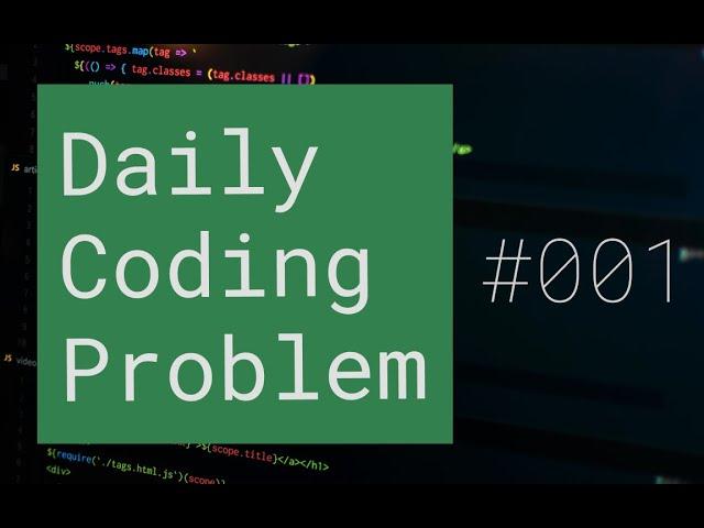 Daily Coding Problem #001 Arrays (Vanilla Javascript)