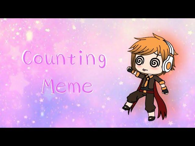 Counting meme | Gacha Life