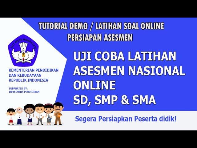 LATIHAN SOAL ONLINE ASESMEN NASIONAL SD, SMP dan SMA KEMDIKBUD. PELAJARI, UJI COBA DAN PERSIAPKAN !