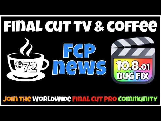 FCP News - 10.8 Bugs -  Final Cut TV & Coffee #72