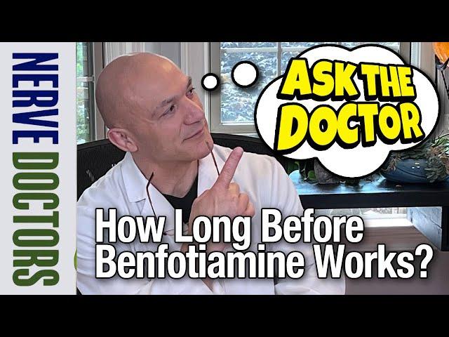 How Long Before Seeing Improvement with Benfotiamine? - Ask The Nerve Doctors