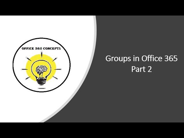 Groups in Office 365 - Part 2 | How Security Groups and Office 365 groups work